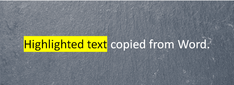 Highlighted text example in PowerPoint copied from Word.